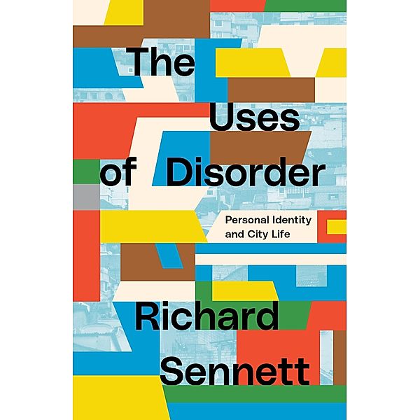The Uses of Disorder, Richard Sennett