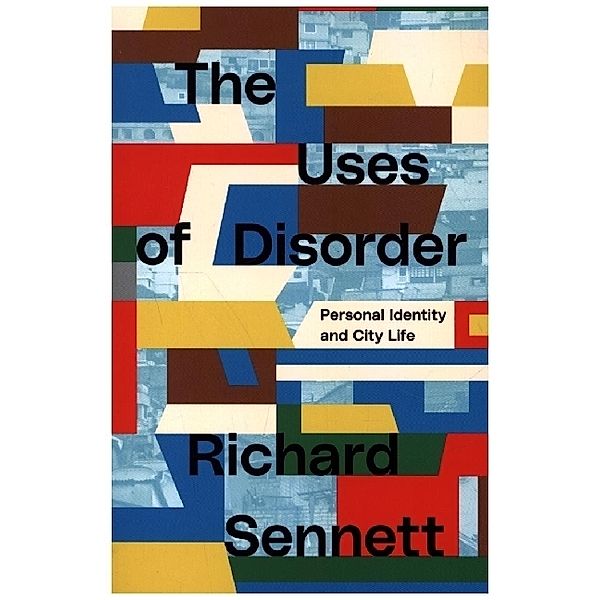 The Uses of Disorder, Richard Sennett