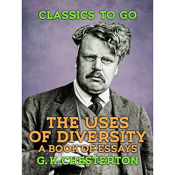 The Uses of Diversity: A Book of Essays, G. K. Chesterton