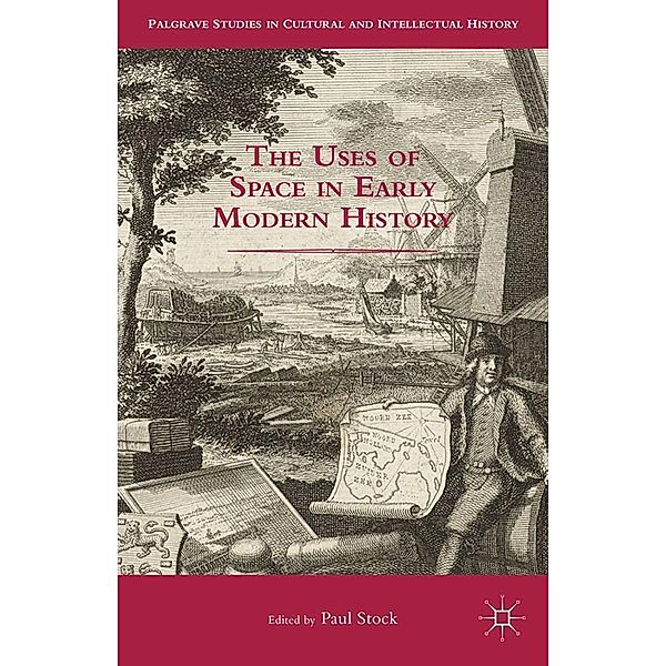 The Uses of Space in Early Modern History / Palgrave Studies in Cultural and Intellectual History