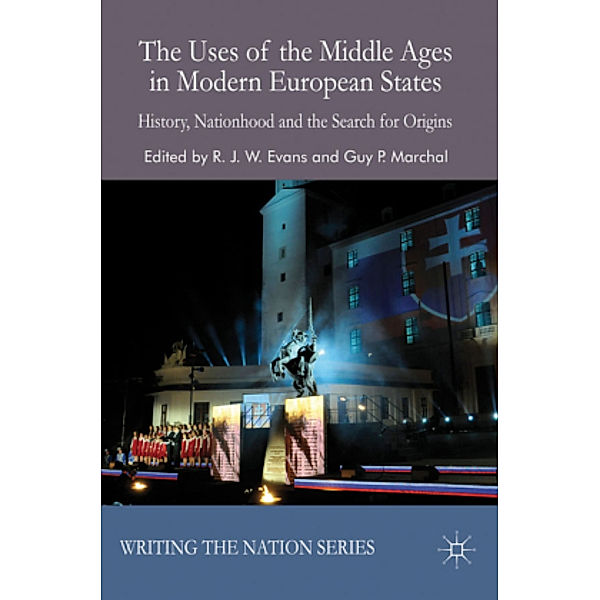 The Uses of the Middle Ages in Modern European States