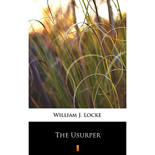 The Usurper, William J. Locke