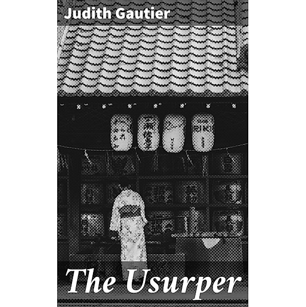 The Usurper, Judith Gautier