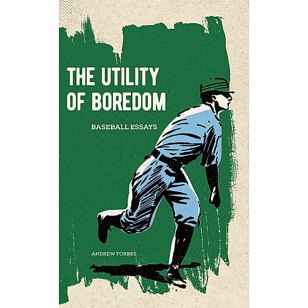 The Utility of Boredom / Invisible Publishing, Andrew Forbes