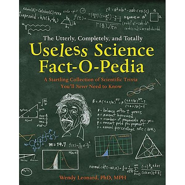 The Utterly, Completely, and Totally Useless Science Fact-o-pedia, Wendy Leonard