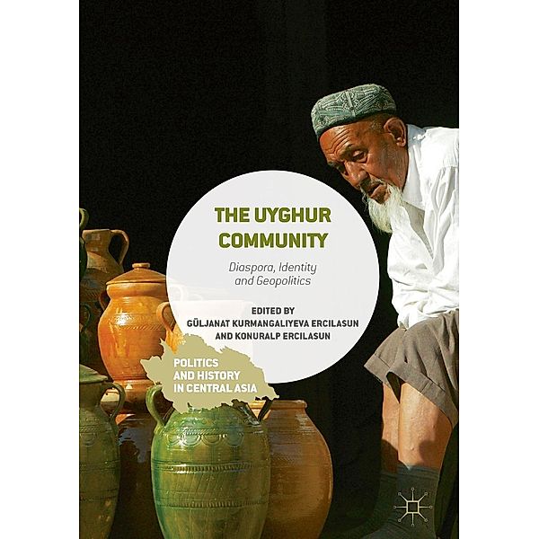 The Uyghur Community / Politics and History in Central Asia