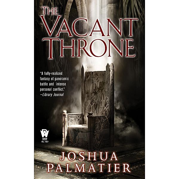 The Vacant Throne / Throne of Amenkor Bd.3, Joshua Palmatier