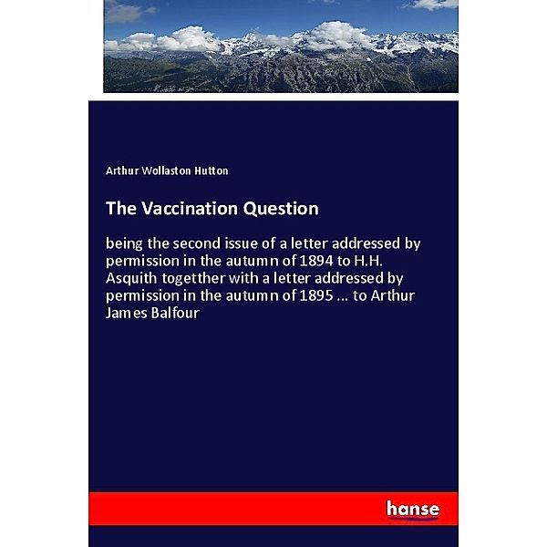 The Vaccination Question, Arthur Wollaston Hutton