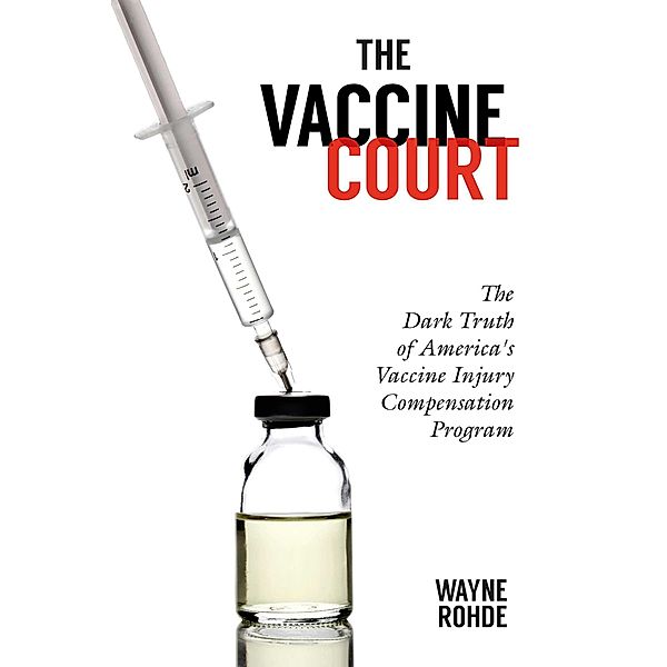 The Vaccine Court, Wayne Rohde