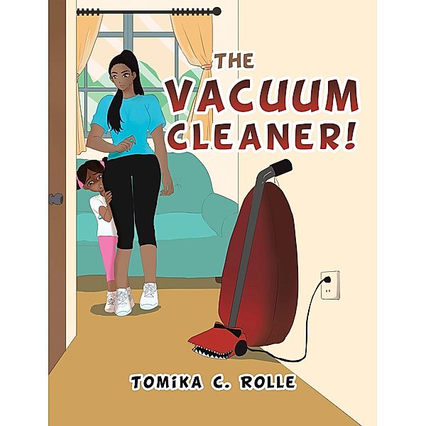 The Vacuum Cleaner!, Tomika C. Rolle