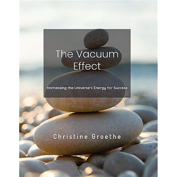 The Vacuum Effect, Christine Groethe