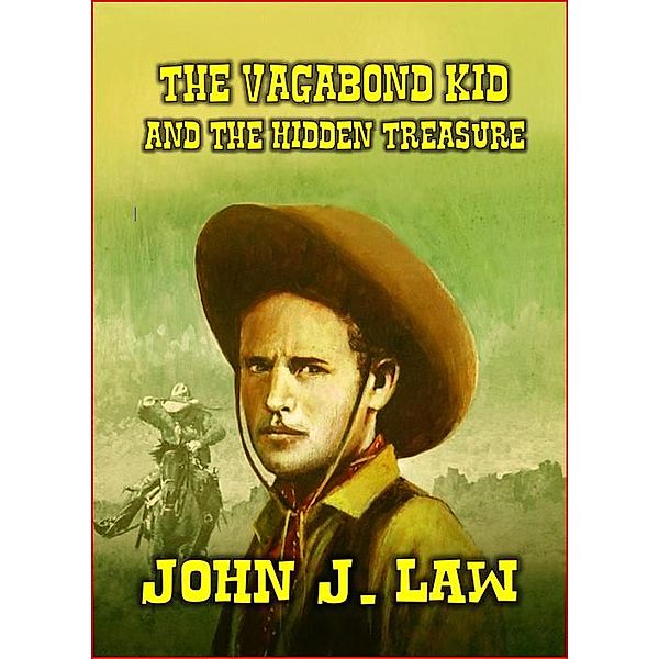 The Vagabond Kid and the Hidden Treasure, John J. Law