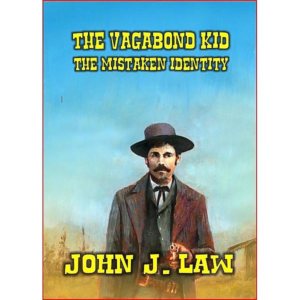 The Vagabond Kid and the Mistaken Identity, John J. Law
