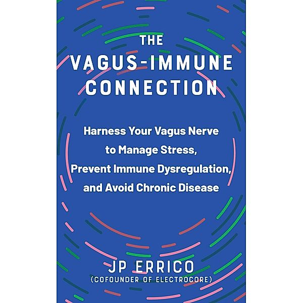 The Vagus-Immune Connection, J. P. Errico