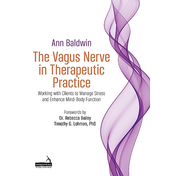 The Vagus Nerve in Therapeutic Practice, Ann Baldwin