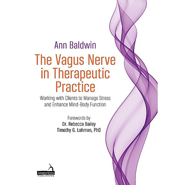 The Vagus Nerve in Therapeutic Practice, Ann Baldwin