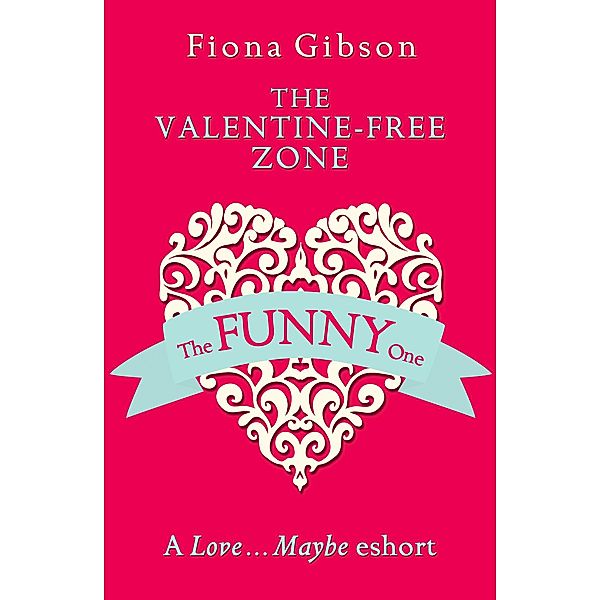 The Valentine-Free Zone, Fiona Gibson