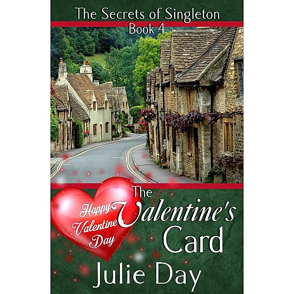 The Valentine's Card (The Secrets of Singleton, #4), Julie Day