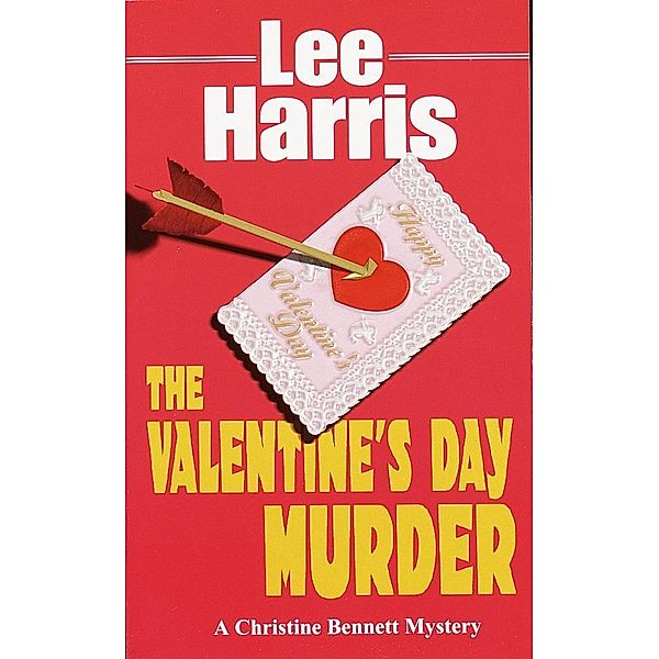 The Valentine's Day Murder / The Christine Bennett Mysteries Bd.8, Lee Harris