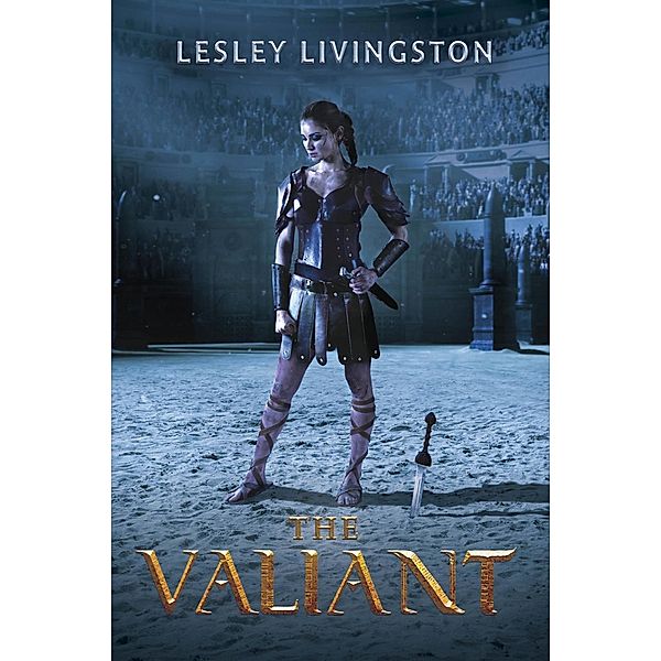 The Valiant / Valiant Bd.1, Lesley Livingston