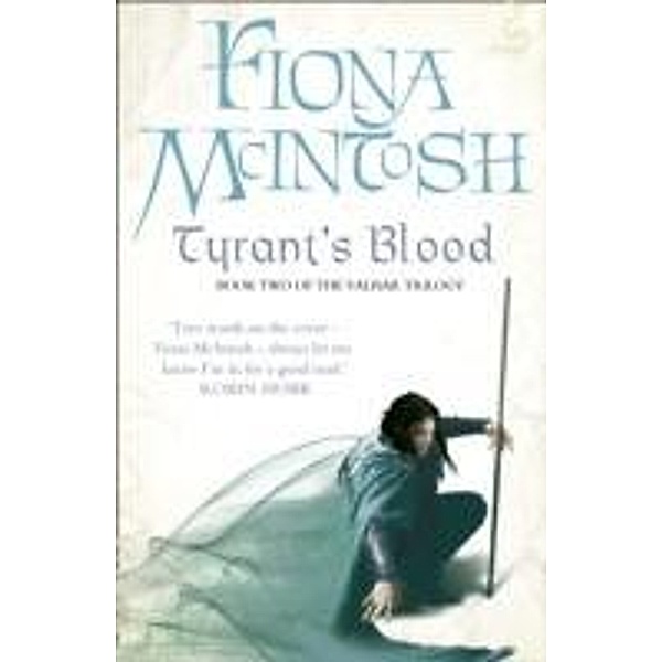 The Valisar Trilogy / Book 2 / The Tyrant's Blood, Fiona McIntosh