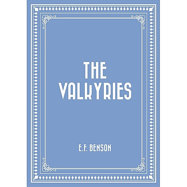 The Valkyries, E. F. Benson