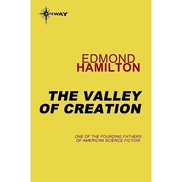 The Valley of Creation, Edmond Hamilton