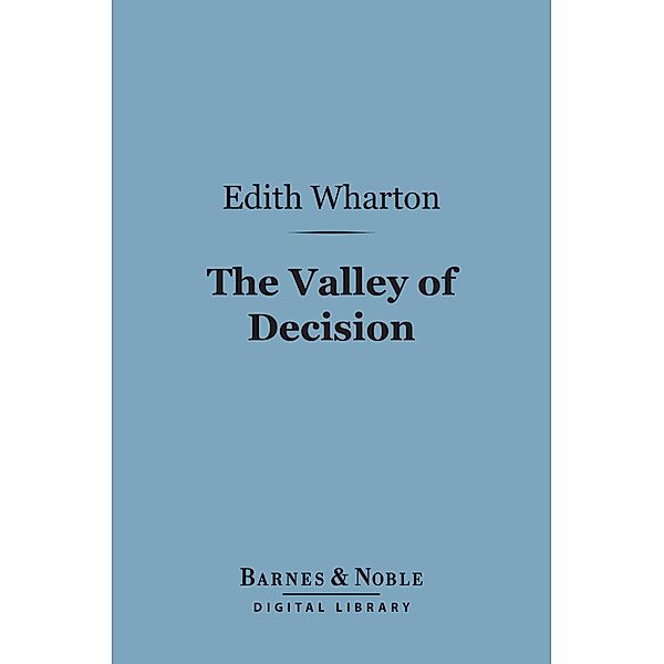 The Valley of Decision (Barnes & Noble Digital Library) / Barnes & Noble, Edith Wharton
