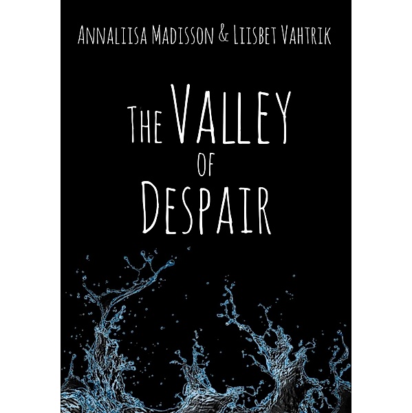 The Valley of Despair, Annaliisa Madisson, Liisbet Vahtrik