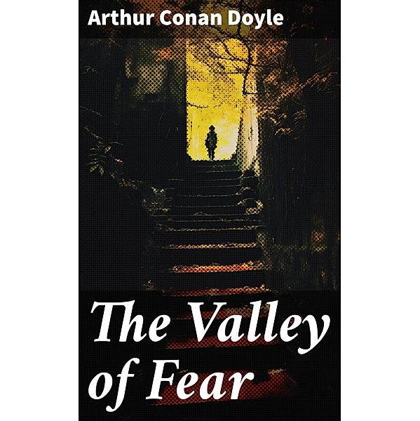 The Valley of Fear, Arthur Conan Doyle