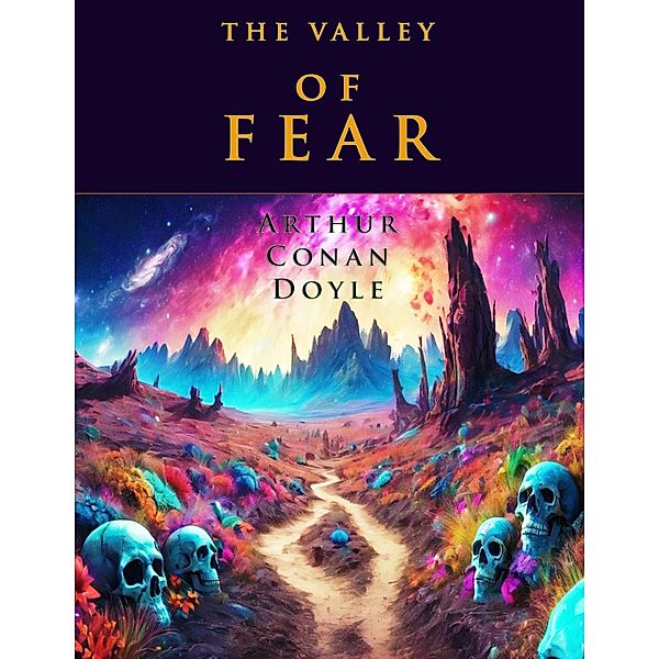 The Valley of Fear, Arthur Conan Doyle