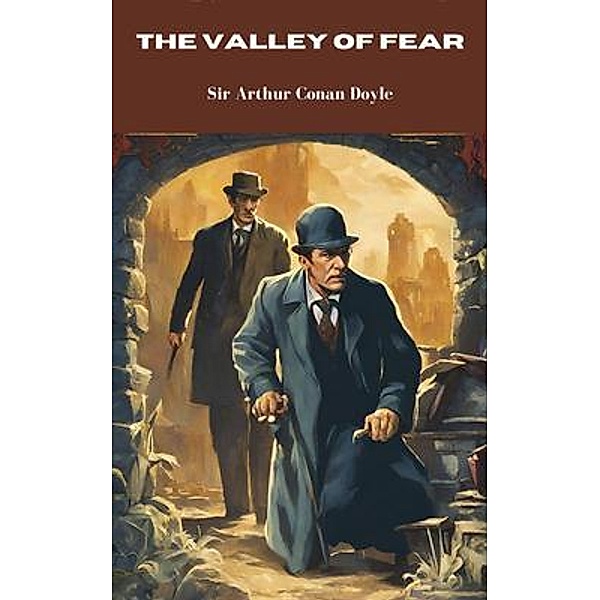 The Valley of Fear (Annotated), Arthur Conan Doyle
