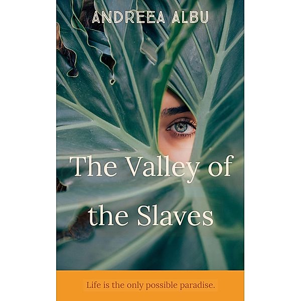 The Valley of the Slaves, Andreea Albu