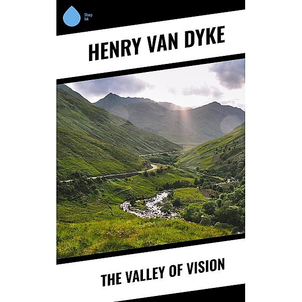 The Valley of Vision, Henry van Dyke