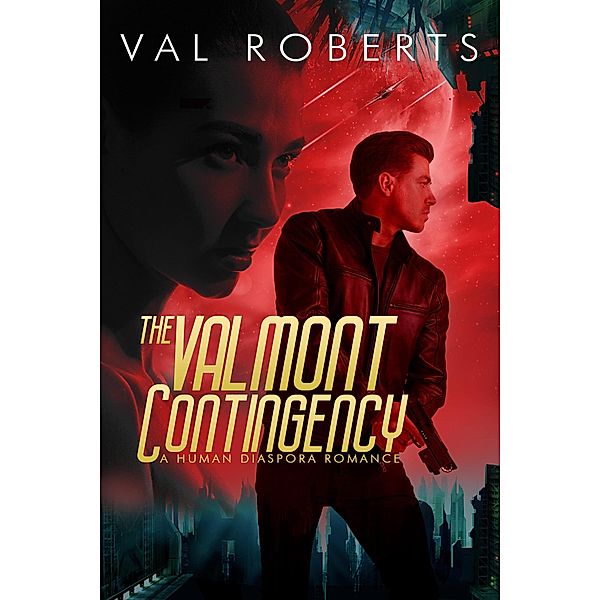 The Valmont Contingency (Human Diaspora, #1) / Human Diaspora, Val Roberts
