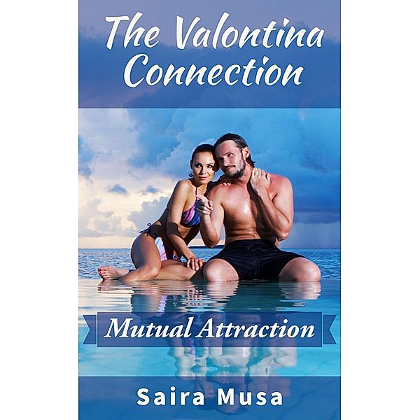 The Valontina Connection: Mutual Attraction / The Valontina Connection, Saira Musa