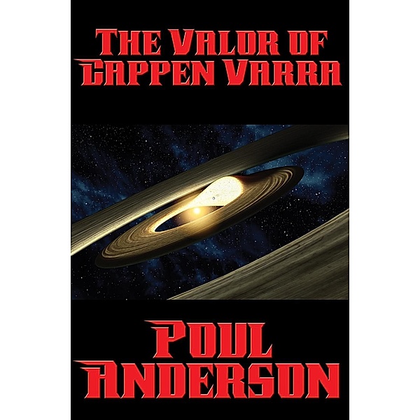 The Valor of Cappen Varra / Positronic Publishing, Poul Anderson