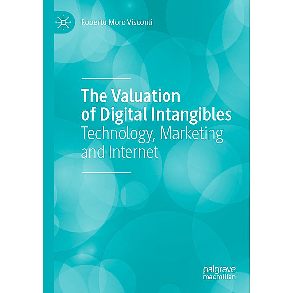 The Valuation of Digital Intangibles, Roberto Moro Visconti
