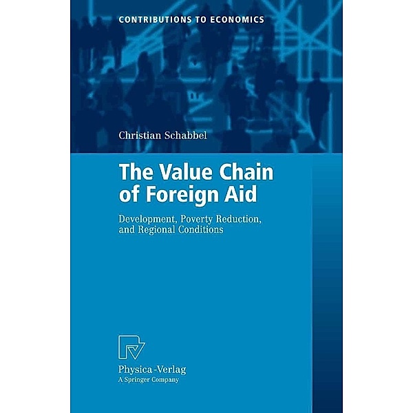 The Value Chain of Foreign Aid / Contributions to Economics, Christian Schabbel
