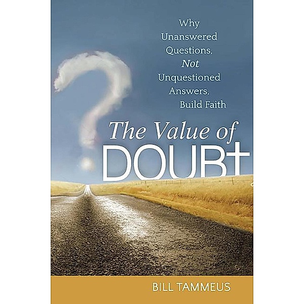 The Value of Doubt, Bill Tammeus