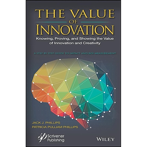 The Value of Innovation, Jack J. Phillips, Patricia Pulliam Phillips