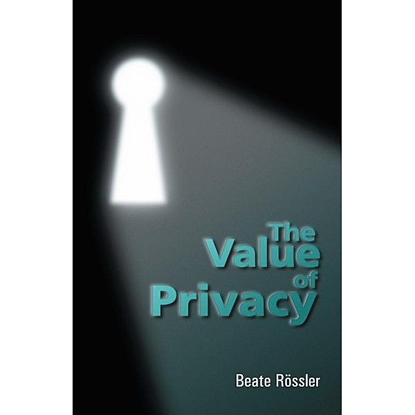 The Value of Privacy, Beate Roessler