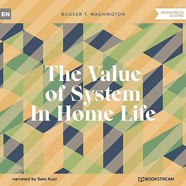 The Value of System In Home Life, Booker T. Washington