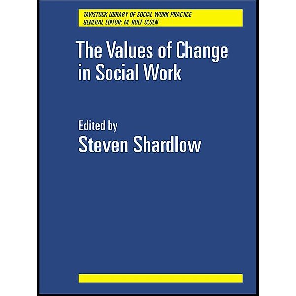 The Values of Change in Social Work, Steven Shardlow