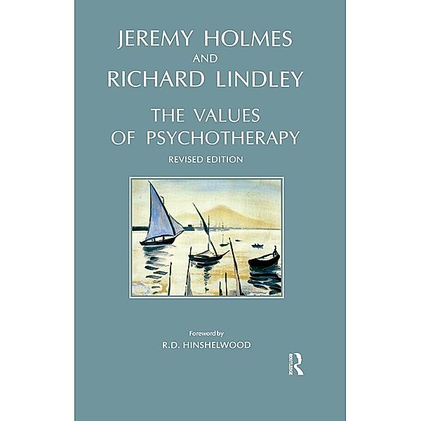 The Values of Psychotherapy, Jeremy Holmes, Richard Lindley