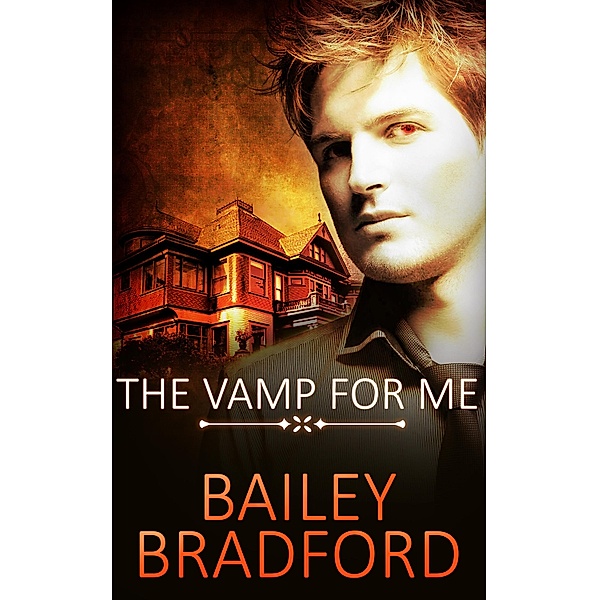 The Vamp for Me: Part Two: A Box Set, Bailey Bradford