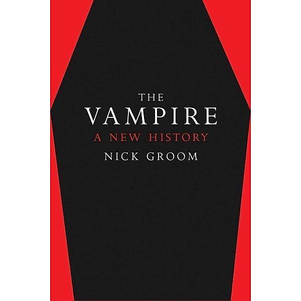 The Vampire: A New History, Nick Groom