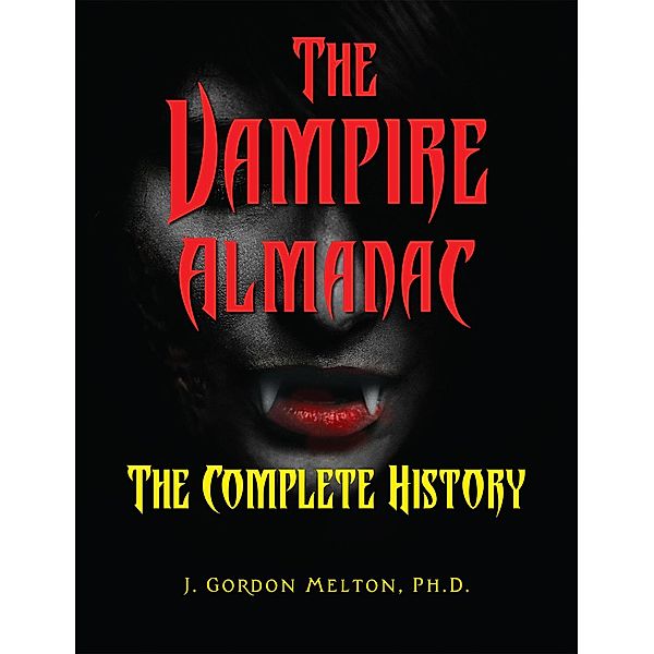 The Vampire Almanac / The Real Unexplained! Collection, J. Gordon Melton