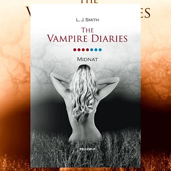 The Vampire Diaries - 7 - The Vampire Diaries #7: Midnat, L. J. Smith