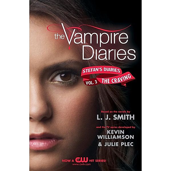 The Vampire Diaries: Stefan Diaries - The Craving, Lisa J. Smith, Kevin Williamson, Julie Plec